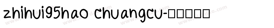 zhihui95hao chuangcu字体转换